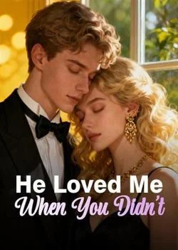 He Loved Me When You Didn't