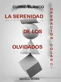 La serenidad de los olvidados: operación colada