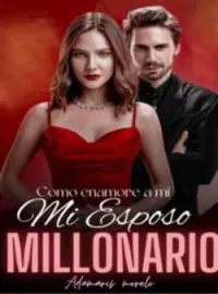 ¿Como enamore a mi esposo millonario? (Prisionero de tus besos)