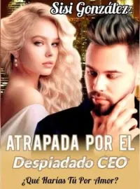 Atrapada Por El Despiadado CEO 
