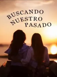 Buscando nuestro pasado