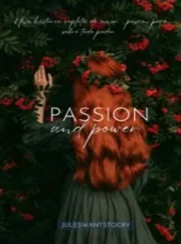 Passion and power