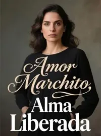 Amor Marchito, Alma Liberada
