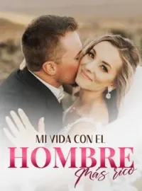 Mi vida con el hombre más rico
