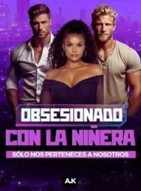 Obsesionado con la niñera.