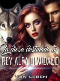 LA DIOSA DESTINADA AL REY ALFA OLVIDADO