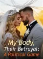 My Body, Their Betrayal: A Political Game cover