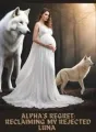 ALPHA'S REGRET: RECLAIMING MY REJECTED LUNA cover