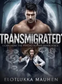 TRANSMIGRATED I CAN HEAR THE PSYCHO ALPHA INNER VOICE