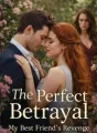 The Perfect Betrayal: My Best Friend's Revenge cover