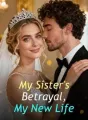 My Sister's Betrayal, My New Life cover