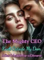 The Mighty CEO Knelt Outside My Door After I Asked for a Divorce cover