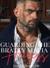 Guarding The Bratty Mafia Heiress 