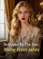 Betrayed By The Don: Rising From Ashes cover