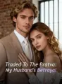 Traded To The Bratva: My Husband's Betrayal cover
