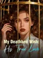 My Deathbed Wish: His True Love cover