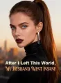 After I Left This World, My Husband Went Insane cover