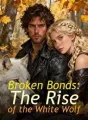Broken Bonds: The Rise of the White Wolf cover
