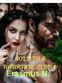 SOLD TO A HORRIBLE ALPHA.