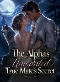 The Alpha's Unwanted True Mate's Secret