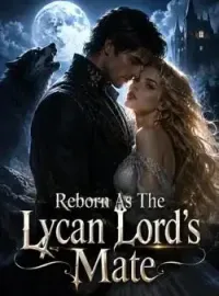 Reborn As The Lycan Lord's Mate