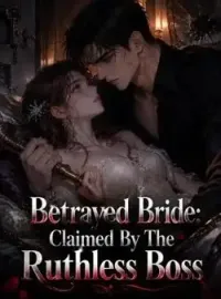 Betrayed Bride: Claimed By The Ruthless Boss