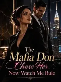  The Mafia Don Chose Her, Now Watch Me Rule
