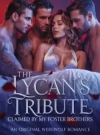 The Lycan's Tribute: Claimed By My Foster Brothers