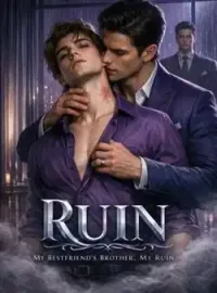 MY BESTFRIEND'S BROTHER, MY RUIN