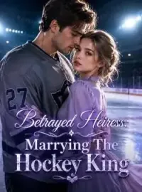 Betrayed Heiress: Marrying The Hockey King