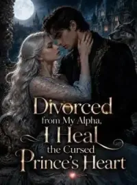 Divorced from My Alpha, I Heal the Cursed Prince's Heart