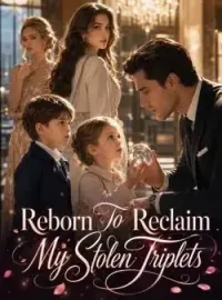 Reborn To Reclaim My Stolen Triplets