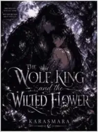 The Wolf King and the Wilted Flower