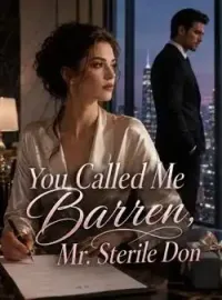 You Called Me Barren, Mr. Sterile Don