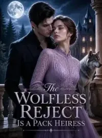 The Wolfless Reject Is A Pack Heiress