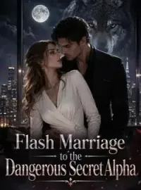 Flash Marriage to the Dangerous Secret Alpha