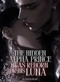 The Hidden Alpha Prince Was Reborn For His Luna
