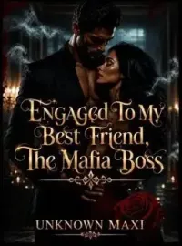 Engaged to my Bestfriend, The Mafia Boss 