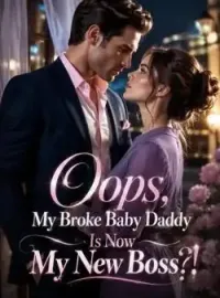 Oops, My Broke Baby Daddy Is Now My New Boss?!