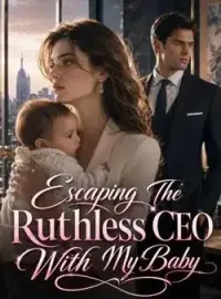 Escaping The Ruthless CEO With My Baby