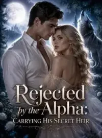 Rejected by the Alpha: Carrying His Secret Heir