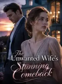 The Unwanted Wife's Stunning Comeback