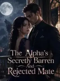 The Alpha's Secretly Barren And Rejected Mate