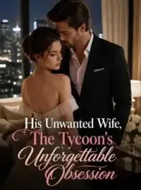 His Unwanted Wife, The Tycoon's Unforgettable Obsession