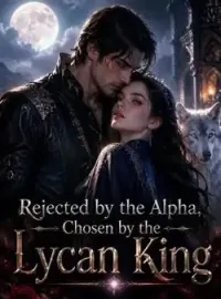 Rejected by the Alpha, Chosen by the Lycan King