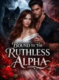 Bound To The Ruthless Alpha