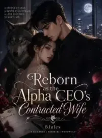Reborn as the Alpha CEO's Contracted Wife