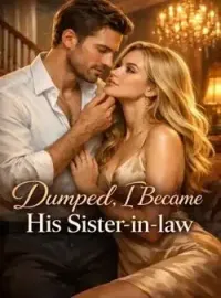 Dumped, I Became His Sister-in-law