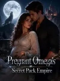 The Pregnant Omega's Secret Pack Empire