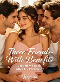 Three Friends-With-Benefits Begged Me Back After My Pregnancy